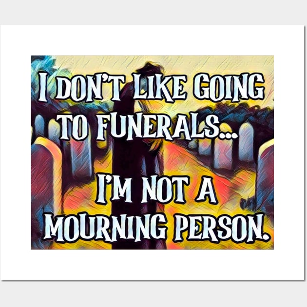 Not a Mourning Person Wall Art by StewStudio